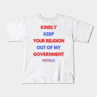 Keep Your Religion Out of my Government! Kids T-Shirt